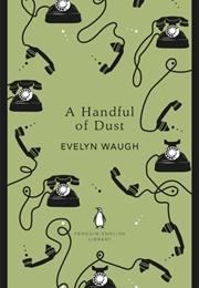 A Handful of Dust (Evelyn Waugh)