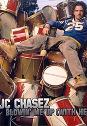 JC Chasez: Blowin' Me Up, With Her Love (2003)