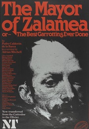 The Mayor of Zalamea, Or, the Best Garrotting Ever Done (Pedro Calderón De La Barca)