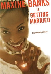 Maxine Banks Is Getting Married (Lori Aurelia Williams)