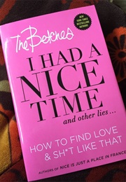 I Had a Nice Time and Other Lies (The Betches)