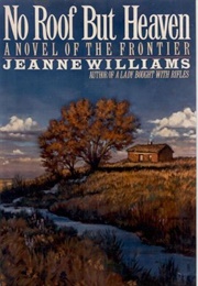 No Roof but Heaven (Jeanne Williams)