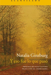 Y Eso Fue Lo Que Paso (Natalia Ginzburg)