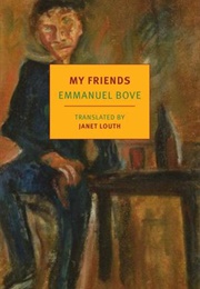 My Friends (Emmanuel Bove)