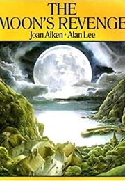 The Moon's Revenge (Joan Aiken)