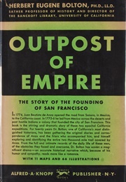 Outpost of Empire: The Story of the Founding of San Francisco (Herbert Eugene Bolton)