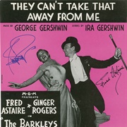 They Can't Take That Away From Me - Fred Astaire & Ginger Rogers