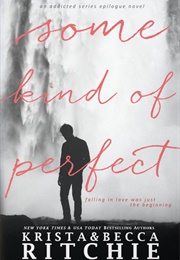 Some Kind of Perfect (Krista Ritchie)