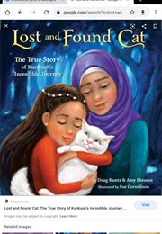 Lost and Found Cat: A True Story of Kunkush's Incredible  Journey (Doug Kuntz, Amy Shrodes, Sue Cornelison)