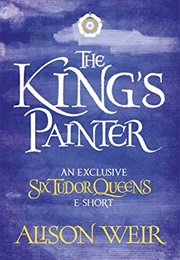 The King's Painter (Alison Weir)