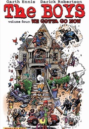 The Boys Vol 4: We Gotta Go Now (Garth Ennis & Darick Robertson)