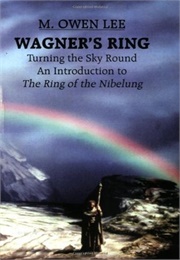 Wagner's Ring: Turning the Sky Around (Mark Owen Lee)