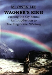 Wagner&#39;s Ring: Turning the Sky Around (Mark Owen Lee)