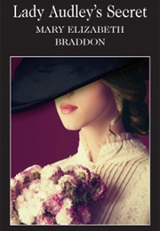 Lady Audley's Secret (Mary Elizabeth Braddon)