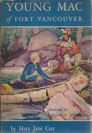 Young Mac of Fort Vancouver (Mary Jane Carr)
