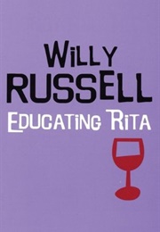 Educating Rita (Willy Russell)