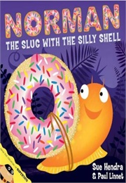 Norman the Slug With the Silly Shell (Sue Hendra)