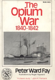The Opium War, 1840-1842 (Peter Ward Fay)