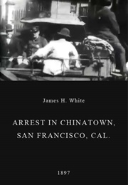 Arrest in Chinatown, San Francisco, Cal. (1897)