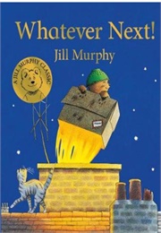 Whatever Next! (Jill Murphy)
