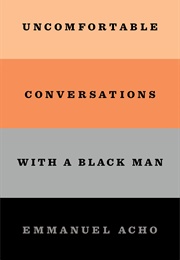 Uncomfortable Conversations With a Black Man (Emmanuel Acho)