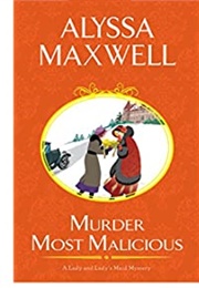 Murder Most Malicious (Alyssa Maxwell)