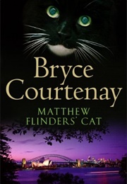 Matthew Flinders' Cat (Bryce Courtenay)