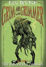 The Grasping Goblin (Ian Irvine)