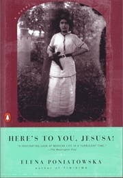 Here's to You, Jesusa! (Elena Poniatowska)