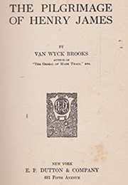 The Pilgrimage of Henry James (Van Wyck Brooks)