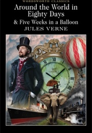 Around the World in Eighty Days &amp; Five Weeks in a Balloon (Jules Verne)