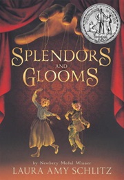 Splendors and Glooms (Laura Amy Schlitz)