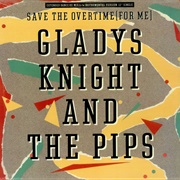 Save the Overtime (For Me) - Gladys Knight