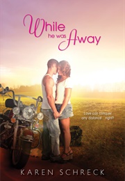 While He Was Away (Karen Holversen Schreck)