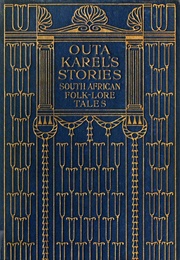 Outa Karel's Stories: South African Folklore Tales (Sanni Metelerkamp)