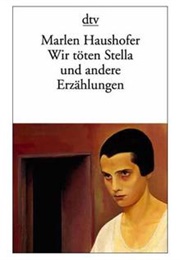 We Murder Stella (Marlen Haushofer)