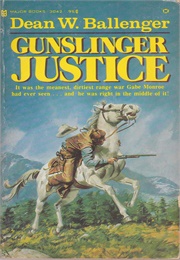 Gunslinger Justice (Dean W. Ballenger)