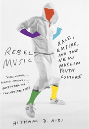 Rebel Music (Hisham D. Aidi)