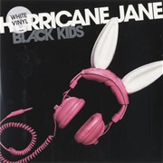 Hurricane Jane - Black Kids
