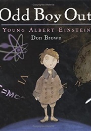 Odd Boy Out: Young Albert Einstein (Don Brown)