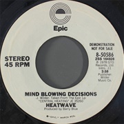 Mind Blowing Decisions .. Heatwave