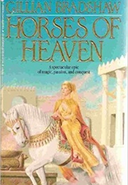 Horses of Heaven (Gillian Bradshaw)