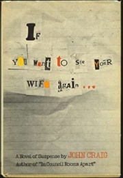 If You Want to See Your Wife Again (John Craig)