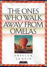 The Ones Who Walk Away From Omelas (Le Guin, Ursula K.)