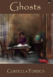 Ghosts (Curdella Forbes)