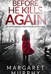 Before He Kills Again (Margaret Murphy)