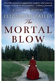 The Mortal Blow (Elizabeth Bailey)