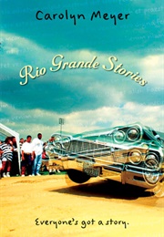 Rio Grande Stories (Carolyn Meyer)