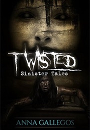 Twisted (Anna Gallegos)