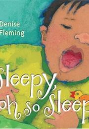 Sleepy, Oh So Sleepy (Denise Fleming)